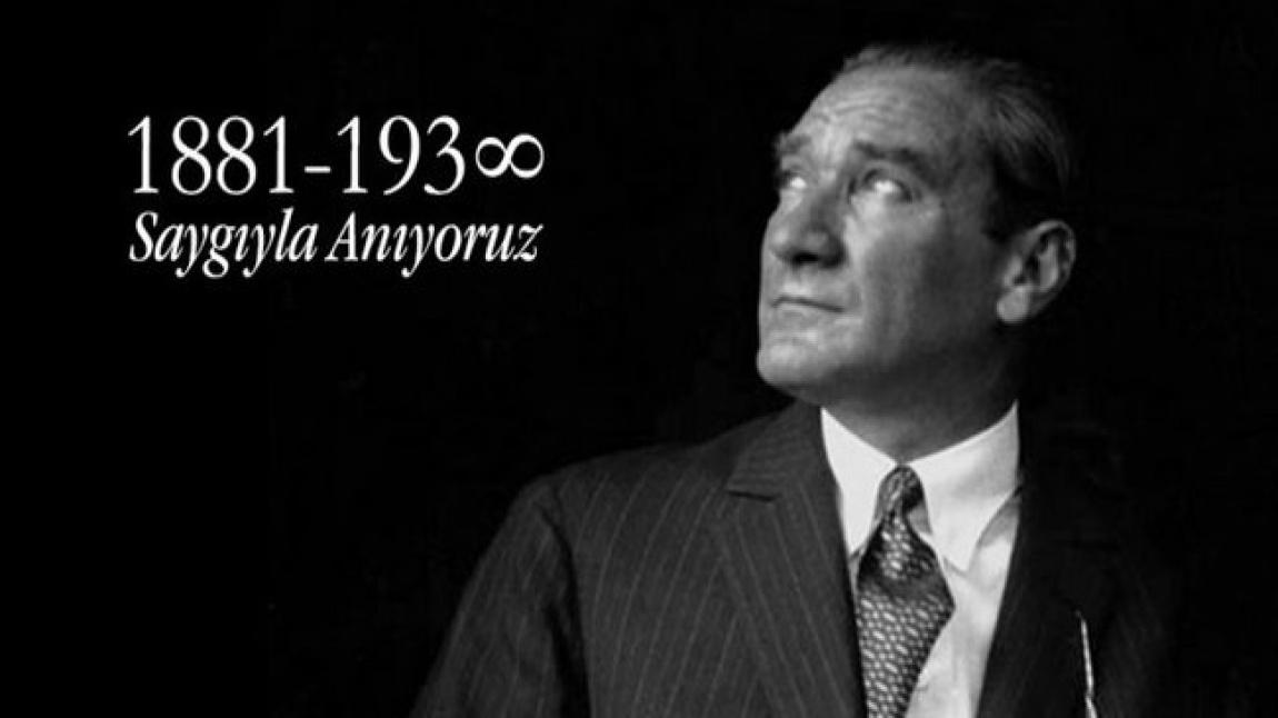Ulu önder Mustafa Kemal Atatürk'ü saygı, özlem ve minnetle anıyoruz.